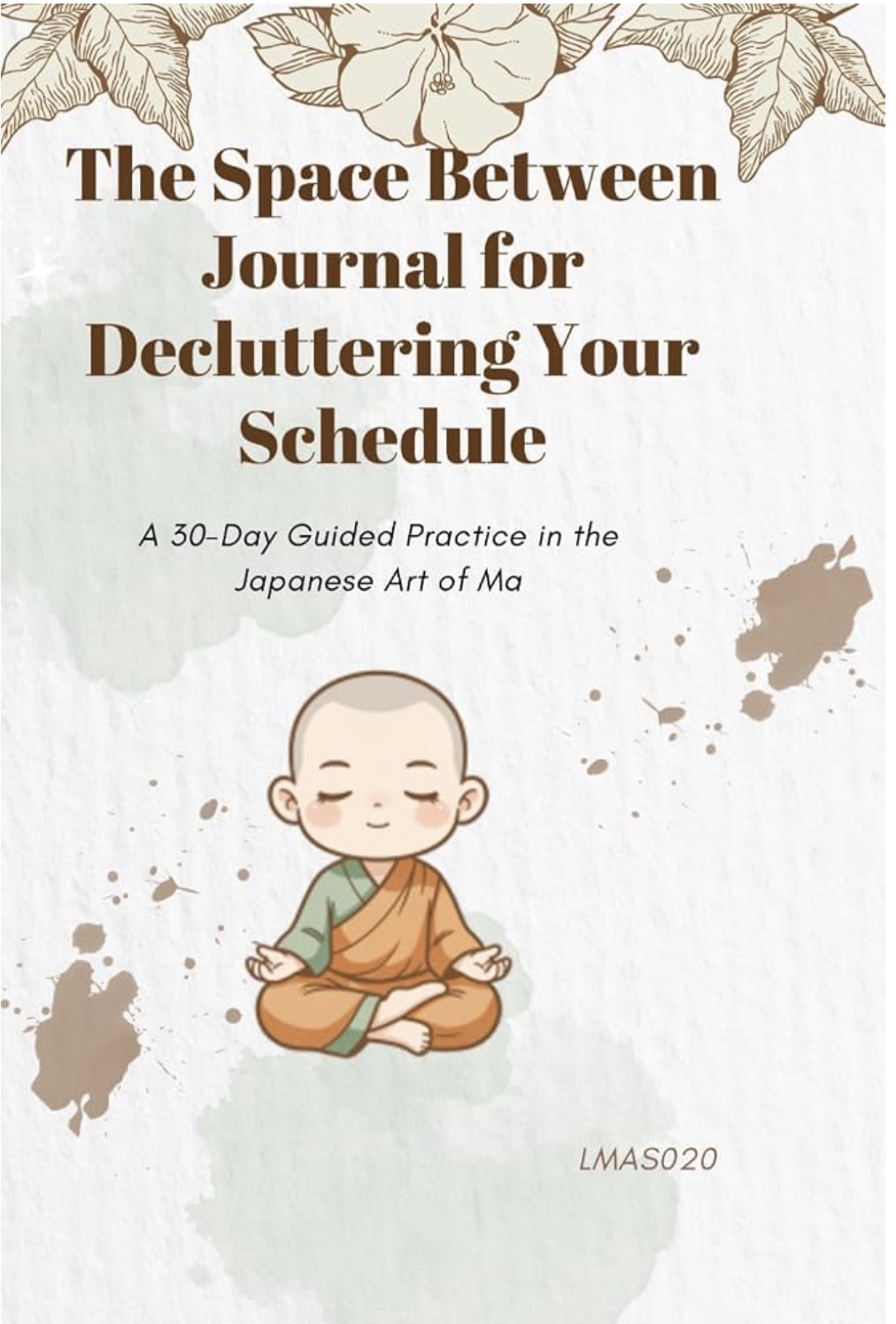 Cover of The Space Between Journal for Decluttering Your Schedule, a 30-Day Guided Practice in the Japanese Art of Ma
